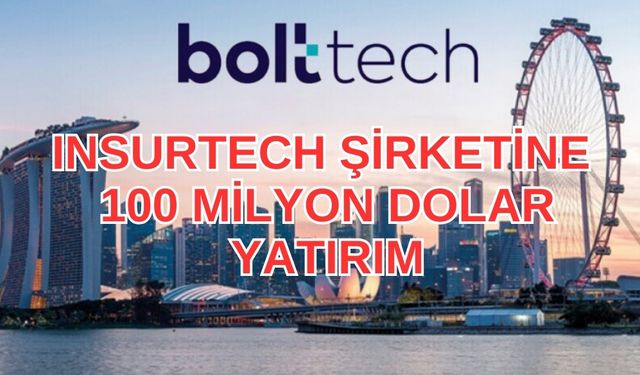 Sigorta teknolojisi firması Bolttech, yatırım turunda 100 milyon dolar topladı