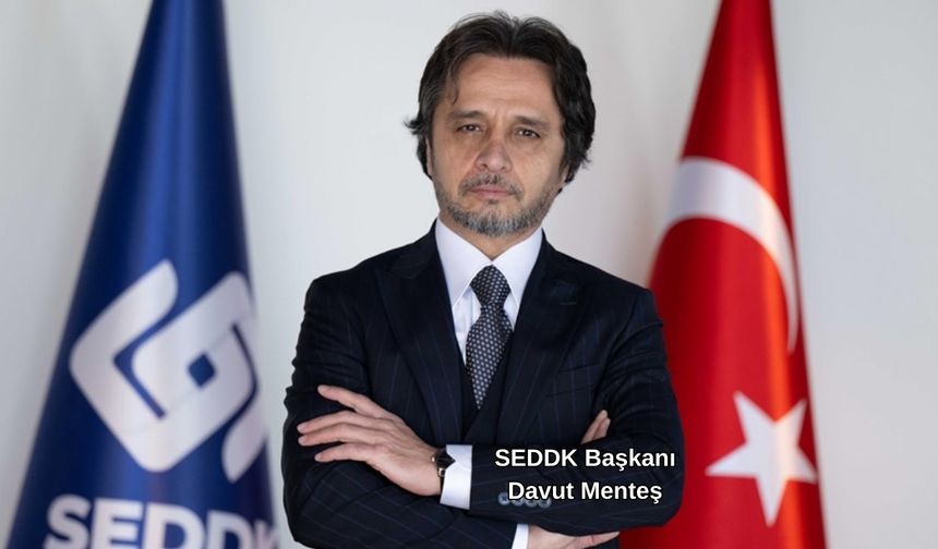 SEDDK Başkanı Menteş 2024 yılını değerlendirdi, gelecek yıla ilişkin hedefleri paylaştı